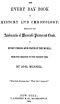 [Gutenberg 44028] • The Every Day Book of History and Chronology / Embracing the Anniversaries of Memorable Persons and Events in Every Period and State of the World, from the Creation to the Present Time